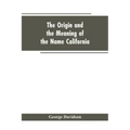 The Origin and the Meaning of the Name California: Calafia the Queen of the Island of California, Title Page of Las Sergas