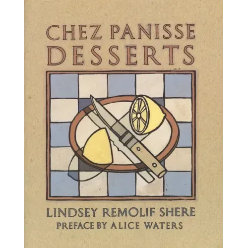 Chez Panisse Desserts: A Cookbook