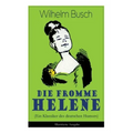 Die fromme Helene (Ein Klassiker des deutschen Humors) - Illustrierte Ausgabe