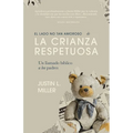 El lado no tan amoroso de la crianza respetuosa: Un llamado bíblico a los padres