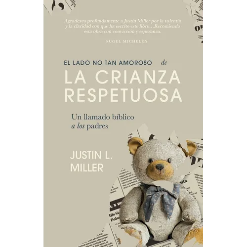 El lado no tan amoroso de la crianza respetuosa: Un llamado bíblico a los padres