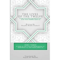 The Lives of the Twelve: A Look at the Social and Political Lives of the Twelve Infallible Imams- Part 3