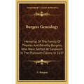 Burgess Genealogy: Memorial of the Family of Thomas and Dorothy Burgess, Who Were Settled at Sandwich in the Plymouth Colony in 1637