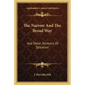 The Narrow and the Broad Way: And Other Sermons of Salvation