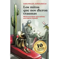 Los Mitos Que Nos Dieron Traumas / The Myths That Traumatized Us