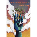 How to Burn a Woman