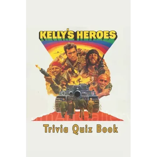 Kelly's Heroes: Trivia Quiz Book - Paperback