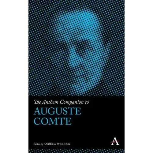 The Anthem Companion to Auguste Comte