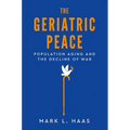 The Geriatric Peace: Population Aging and the Decline of War
