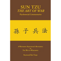 SUN TZU The Art of War Psychosocial Commentaries: A Wayfaring Sojourner's Rendering of The Way of Warfaring