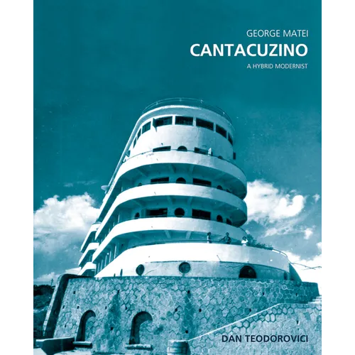 George Matei Cantacuzino: A Hybrid Modernist