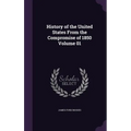 History of the United States From the Compromise of 1850 Volume 01