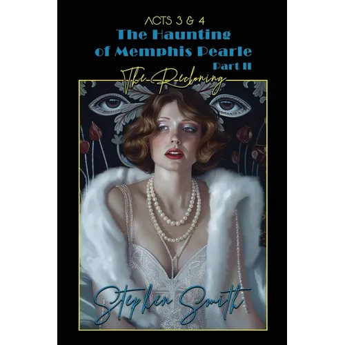 The Reckoning: The Haunting of Memphis Pearl Part II: Acts III & IV - Paperback