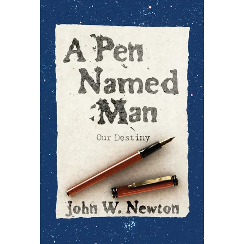 A Pen Named Man: Our Destiny