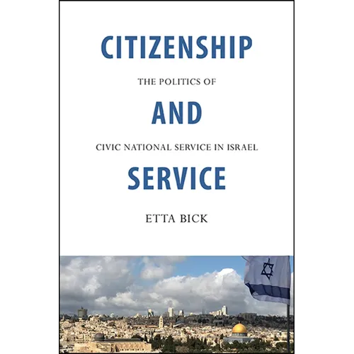 Citizenship and Service: The Politics of Civic National Service in Israel