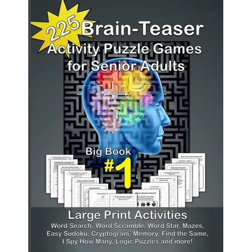 225 Brain-Teaser Activity Puzzle Games for Senior Adults, Big Book #1: Large Print Activities - Word Search, Word Scramble, Word Star, Mazes, Easy Sud