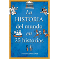 La Historia del Mundo En 25 Historias / The History of the World in 25 Stories