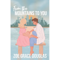 From the Mountains to You