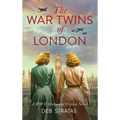 The War Twins of London: A WWII Historical Fiction Novel