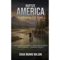 Baptize America: Celebrating 250 Years