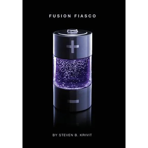 Fusion Fiasco: Explorations in Nuclear Research, Vol. 2