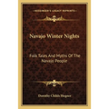 Navajo Winter Nights: Folk Tales And Myths Of The Navajo People