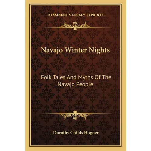 Navajo Winter Nights: Folk Tales And Myths Of The Navajo People