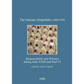The Vatican Ostpolitik 1958-1978: Responsibility and Witness During John XXIII and Paul VI