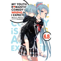 My Youth Romantic Comedy Is Wrong, as I Expected, Vol. 6.5 (Light Novel)