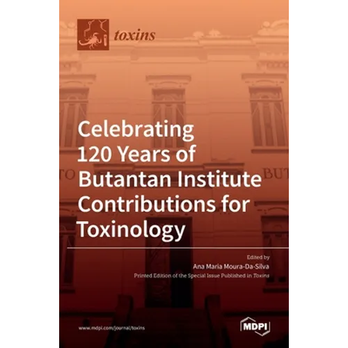 Celebrating 120 Years of Butantan Institute Contributions for Toxinology