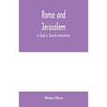 Rome and Jerusalem; a study in Jewish nationalism