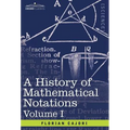 A History of Mathematical Notations: Vol. I