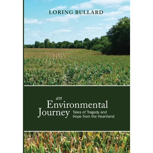 An Environmental Journey: Tales of Tragedy and Hope from the Heartland