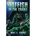 Catfish in the Cradle