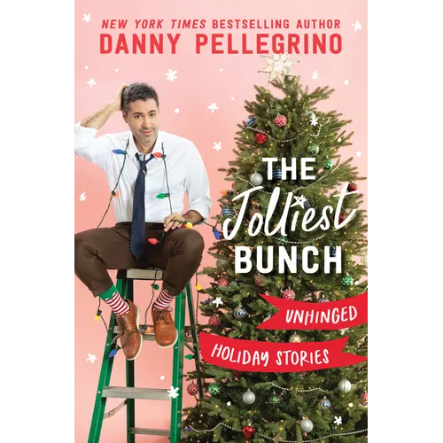 The Jolliest Bunch: Unhinged Holiday Stories