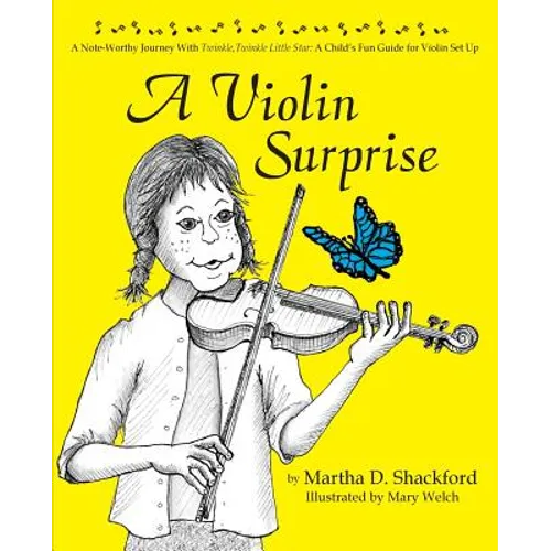 A Violin Surprise, a Note-Worthy Journey with Twinkle, Twinkle Little Star: A Child's Fun Guide for Violin Set Up