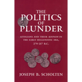 The Politics of Plunder: Aitolians and Their Koinon in the Early Hellenistic Era, 279-217 B.C. Volume 24