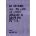 Multicultural Challenges and Sustainable Democracy in Europe and East Asia