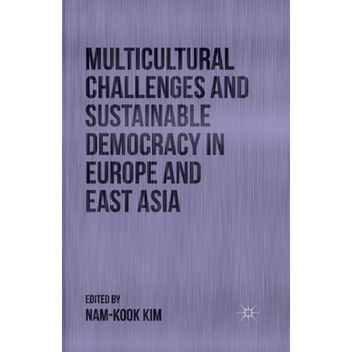 Multicultural Challenges and Sustainable Democracy in Europe and East Asia