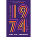 1974: Scenes from a Year of Crisis