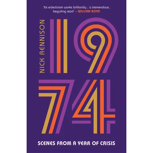 1974: Scenes from a Year of Crisis