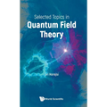 Selected Topics in Quantum Field Theory