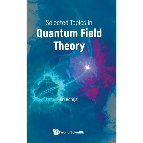 Selected Topics in Quantum Field Theory