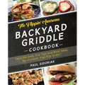 The Flippin' Awesome Backyard Griddle Cookbook: Tasty Recipes, Pro Tips and Bold Ideas for Outdoor Flat Top Grillin'