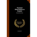 Practical Observations in Surgery: Illustrated by Cases