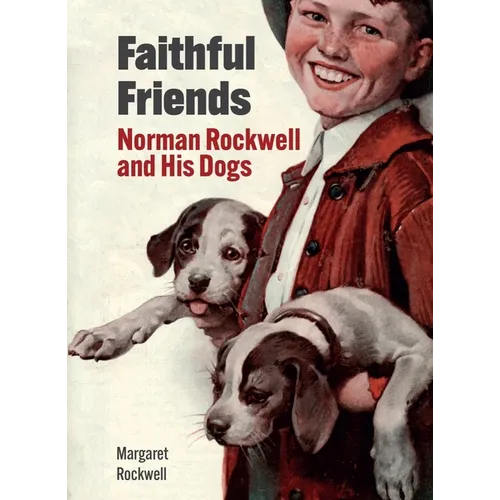 Faithful Friends: Norman Rockwell and His Dogs