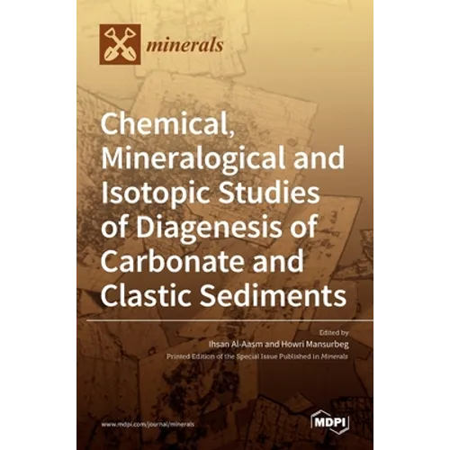 Chemical, Mineralogical and Isotopic Studies of Diagenesis of Carbonate and Clastic Sediments