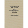 Presidential Influence and Environmental Policy