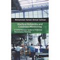 Machine Reliability and Condition Monitoring: A Comprehensive Guide to Predictive Maintenance Planning