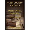 York County, Virginia Deeds, Orders, Wills, Etc., 1711-1714